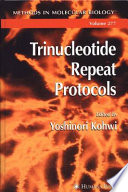 Trinucleotide Repeat Protocols edited by Yoshinori Kohwi.