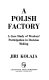 A Polish factory : a case study of workers' participation in decision making.