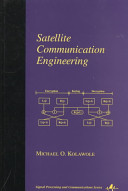 Satellite communication engineering / Michael O. Kolawole.
