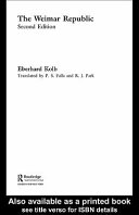 The Weimar Republic Eberhard Kolb ; translated by P.S. Falla and R.J. Park.