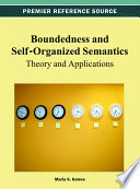 Boundedness and self-organized semantics theory and applications / by Maria K. Koleva.