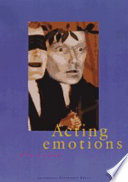 Acting emotions : shaping emotions on stage / Elly A.Konijn, translated by Barbara Leach with David Chambers.
