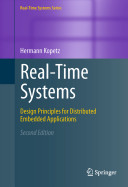 Real-time systems : design principles for distributed embedded applications / Hermann Kopetz.