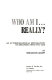 Who am I-- really? : an autobiographical exploration on becoming who you are / by Sheldon Kopp.