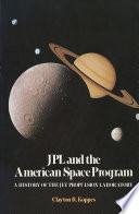JPL and the American space program : a history of the Jet Propulsion Laboratory / Clayton R. Koppes.