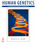 Human genetics : a problem-based approach / Bruce R. Korf.