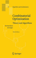 Combinatorial optimization : theory and algorithms / Bernhard Korte, Jens Vygen.