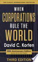 When corporations rule the world David C. Korten.
