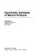 Asymmetric synthesis of natural products / Ari Koskinen.