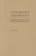 Appearance and reality : an introduction to the philosophy of physics / Peter Kosso.
