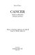 Cancer : myths and realities of cause and cure / (by) Manu L. Kothari, Lopa A. Mehta.