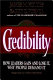 Credibility : how leaders gain and lose it, why people demand it / James M. Kouzes, Barry Z. Posner.