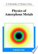 Physics of amorphous metals / N.P. Kovalenko, Y.P. Krasny and Uwe Krey.