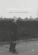 John Clare : nature, criticism and history / Simon Kovesi.