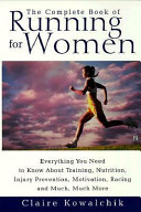 The complete book of running for women / Claire Kowalchik.