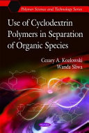 Use of cyclodextrin polymers in separation of organic species / Cezary A. Kozowski and Wanda Sliwa.
