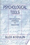 Psychological tools : a sociocultural approach to education / Alex Kozulin.