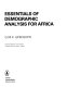 Essentials of demographic analysis for Africa / G.M.K. Kpedekpo.