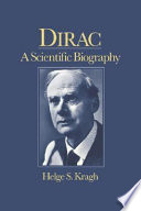 Dirac : a scientific biography / Helge Kragh.