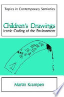 Children's drawings : iconic coding of the environment / Martin Krampen.
