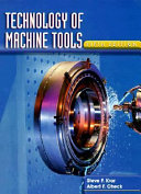 Technology of machine tools / Steve F. Krar, Albert F. Check.