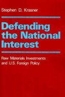 Defending the national interest : raw materials investments and US foreign policy / (by) Stephen D. Krasner.