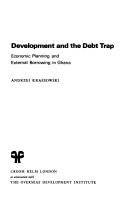 Development and the debt trap : economic planning and external borrowing in Ghana.