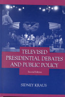 Televised presidential debates and public policy / Sidney Kraus.