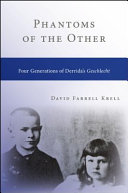 Phantoms of the other : four generations of Derrida's Geschlecht / David Farrell Krell.