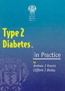 Type 2 diabetes : in practice / Andrew J. Krentz, Clifford J. Bailey.