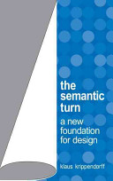 The semantic turn : a new foundation for design / Klaus Krippendorff.
