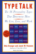 Type talk : the 16 personality types that determine how we live, love, and work / Otto Kroeger and Janet M. Thuesen.