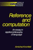 Reference and computation : an essay in applied philosophy of language / Amichai Kronfeld ; foreword by John Searle.