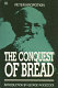 The conquest of bread.
