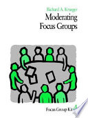 Moderating focus groups / Richard A. Krueger.