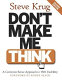 Don't make me think! : a common sense approach to web usability / Steve Krug.