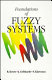 Foundations of fuzzy systems / R. Kruse, J. Gebhardt and F. Klawonn.