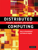 Distributed computing : principles, algorithms, and systems / Ajay D. Kshemkalyani and Mukesh Singhal.