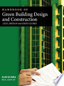 Handbook of green building design, and construction LEED, BREEAM, and Green Globes / Sam Kubba.