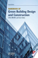Handbook of green building design and construction LEED, BREEAM, and green globes / Sam Kubba.