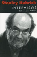 Stanley Kubrick : interviews / edited by Gene D. Phillips.