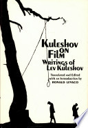 Kuleshov on film : writings by Lev Kuleshov / selected, translated (from the Russian) and edited, with an introduction by Ronald Levaco.