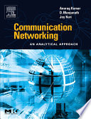 Communication networking : an analytical approach / Anurag Kumar, D. Manjunath, Joy Kuri.