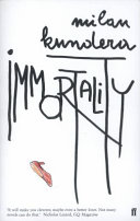 Immortality / Milan Kundera ; translated from the Czech by Peter Kussi.