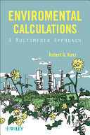 Environmental calculations : a multimedia approach / Robert G. Kunz.