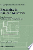 Reasoning in Boolean networks : logic synthesis and verification using testing techniques / by Wolfgang Kunz and Dominik Stoffel.