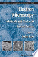 Electron Microscopy Methods and Protocols / edited by John Kuo.