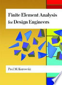 Finite element analysis for design engineers / Paul M. Kurowski.