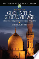 Gods in the global village : the world's religions in sociological perspective / Lester R. Kurtz.