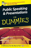 Public speaking & presentations for dummies / by Malcolm Kushner and Rob Yeung.